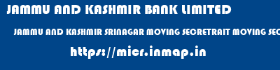 JAMMU AND KASHMIR BANK LIMITED  JAMMU AND KASHMIR SRINAGAR MOVING SECRETRAIT MOVING SECRETARIAT  micr code